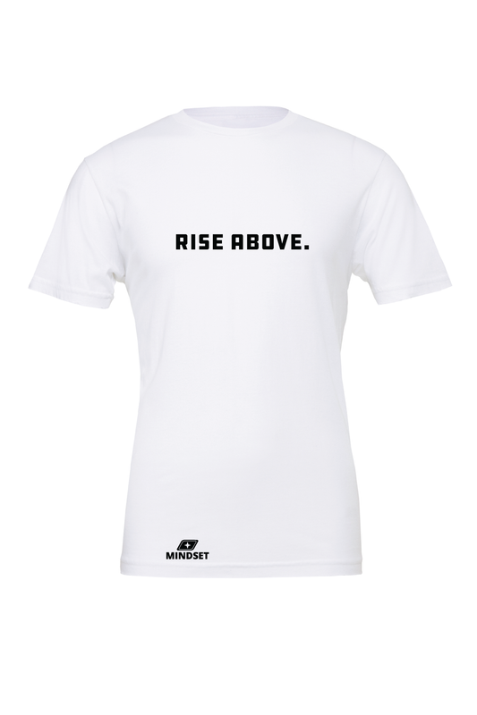 Positive Mindset Rise Above. T-Shirt