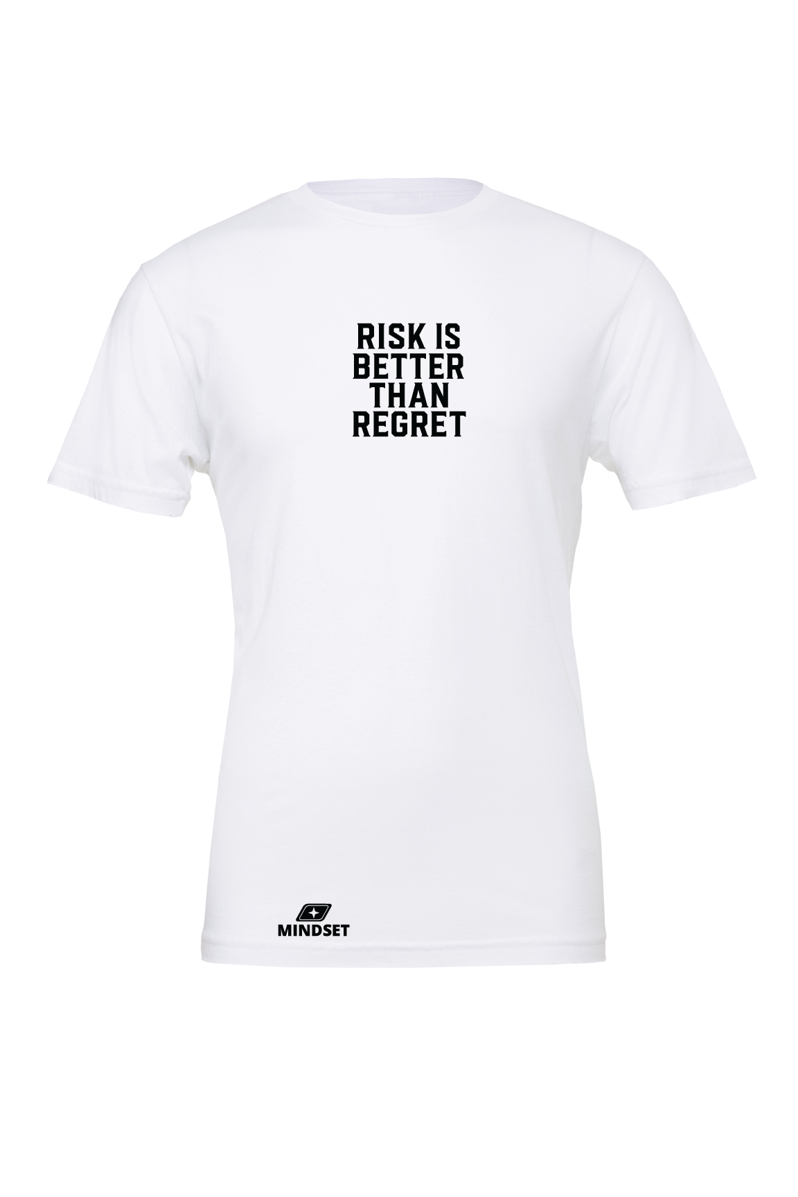 Positive Mindset Risk Is Better Than Regret T-Shirt