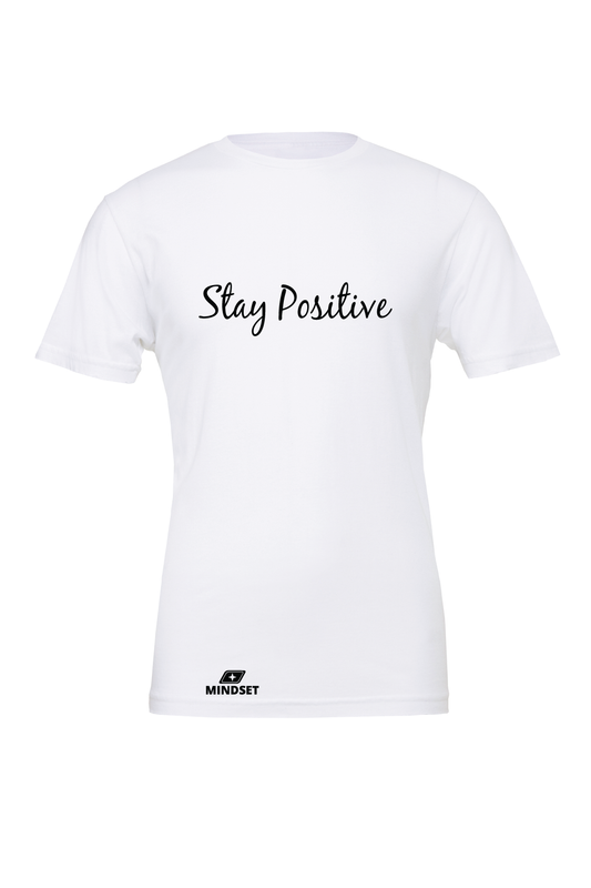 Positive Mindset Stay Positive T-Shirt