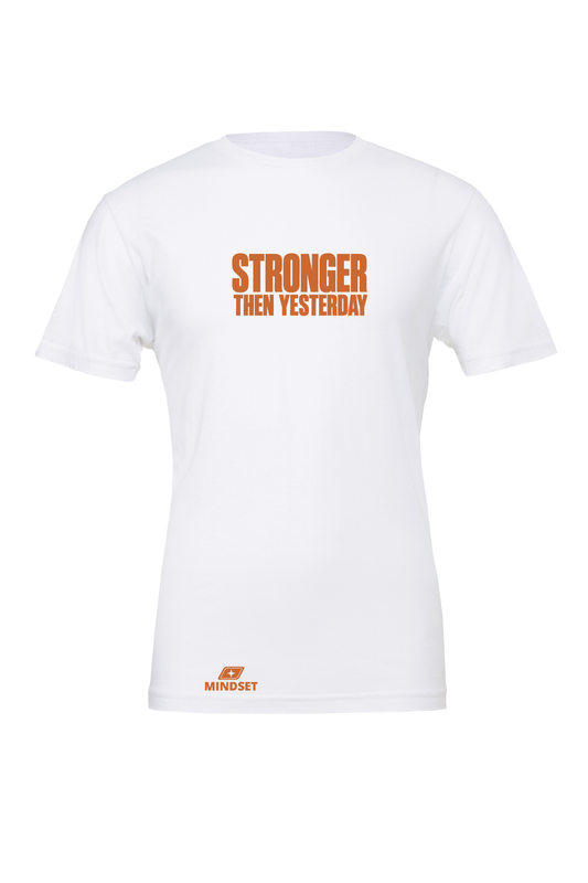 Positive Mindset Stronger Then Yesterday T-Shirt
