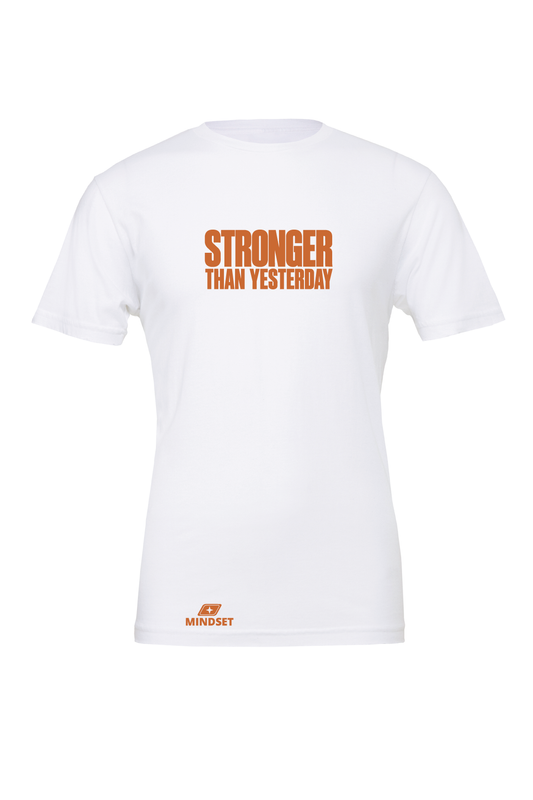 Positive Mindset Stronger Than Yesterday T-Shirt