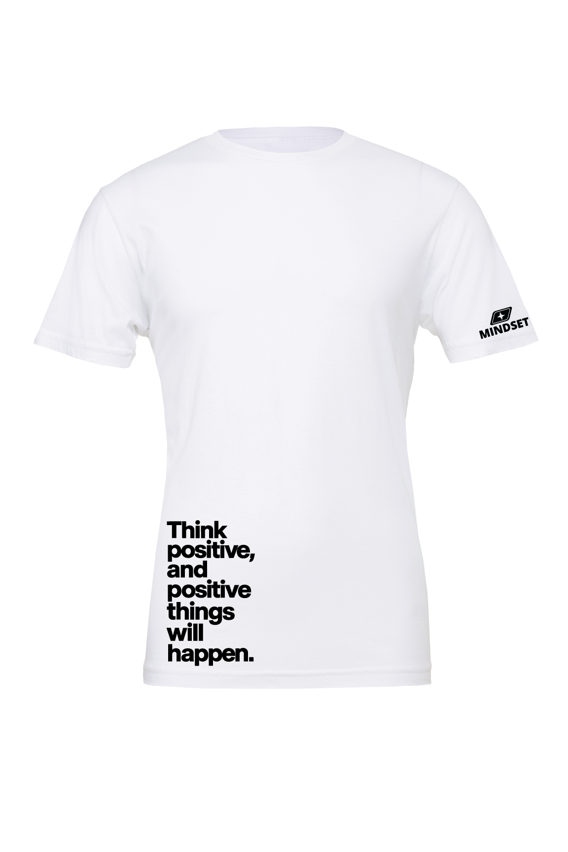 Positive Mindset Think Positive And Positive Things Will Happen T-Shirt