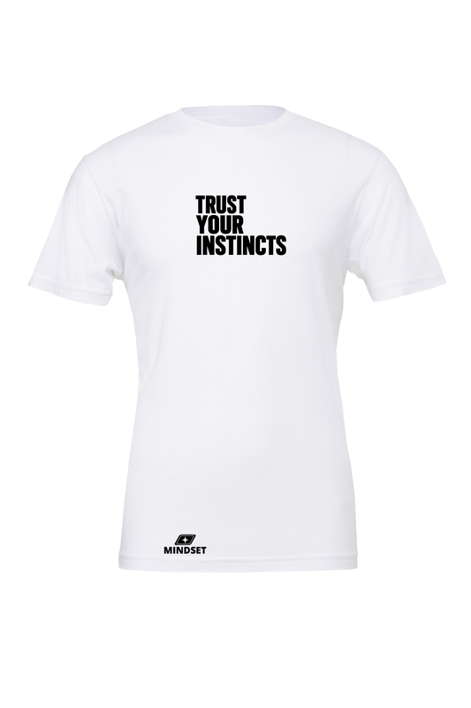 Positive Mindset Trust Your Instincts T-Shirt
