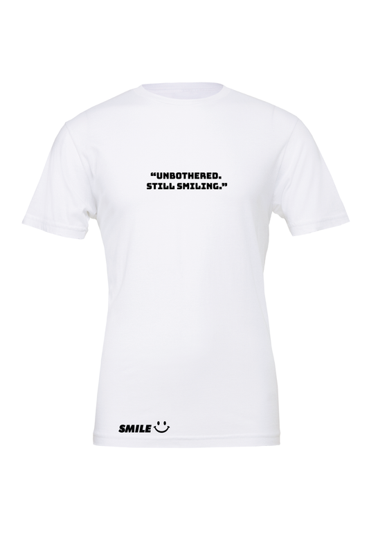 Smile Clothing Unbothered Still Smiling T-Shirt